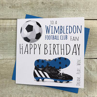 HAPPY BIRTHDAY TO A WIMBLEDON FOOTBALL CLUB FAN (FFP57)