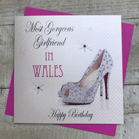 Most Gorgeous Girl Friend in Wales Happy Birthday Handmade Town Card with Glitter Shoe (PDT4PWALES)