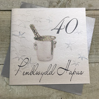 Penblwydd Hapus 40, Handmade  Welsh Birthday Card  (40th Champagne Bucket) (W-WBS40)